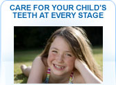 Care for your child�s teeth.