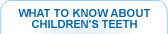 What to know about children�s teeth