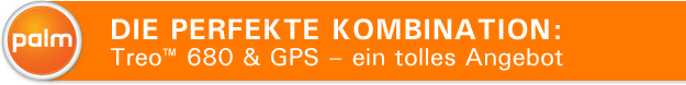 DIE PERFEKTE KOMBINATION: TREO(TM) 680 & GPS  EIN TOLLES ANGEBOT 