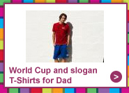 World Cup and slogan T-Shirts for Dad