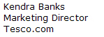 Kendra Banks Marketing Director Tesco.com