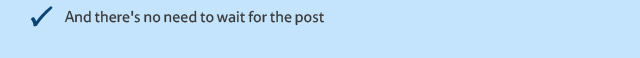 And there's no need to wait for the post