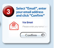 Select ''Email'', enter your email address and click ''Confirm''