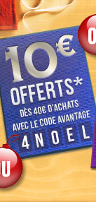 10 euros offerts ds 40 euros d'achats avec le code 4NOEL