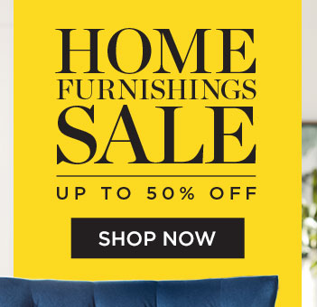 Home Furnishings Sale - Up To 50% Off - Shop Sale - Ends 2/25
