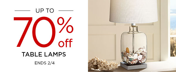 Table Lamps Up To 70% Off - Ends 2/4