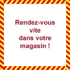 Rendez-vous vite dans votre magasin !