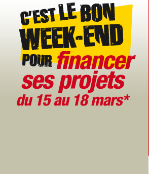 C'est le bon week-end pour financer ses projets du 15 au 18 mars*
