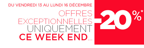 Du vendredi 13 au lundi 16 décembre offres exceptionnelles uniquement ce week-end -20%