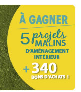 À gagner 5 projets malins d'aménagement intérieur + 340 Bons d'achats !