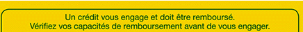 Un crédit vous engage et doit être remboursé. Vérifiez vos capacités de remboursement avant de vous engager.