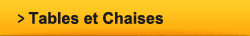 > Tables et Chaises