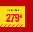 Le poêle À 279€