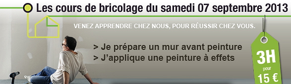 Les cours de bricolage du samedi 07 septembre 2013