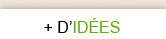 + d'idées
