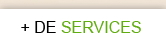 + de services