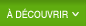 À DÉCOUVRIR