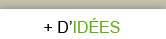 + d'idées