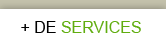 + de services