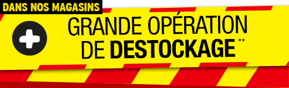 Grande opération de destockage**
