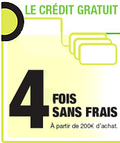Le cr&eacute;dit 4 fois sans frais &agrave; partir de 200&euro; d'achat