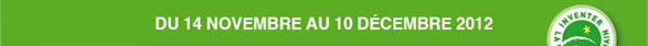 Du 14 novembre au 10 Décembre 2012