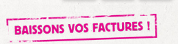 Baissons vos factures !