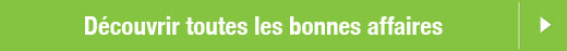 Découvrir toutes les bonnes affaires