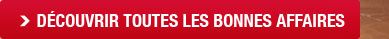 Découvrir toutes les bonnes affaires