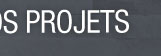 VOS PROJETS