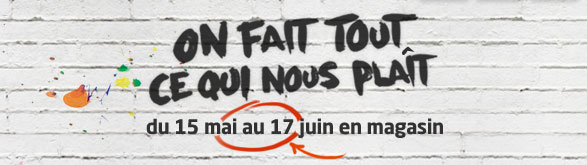 On fait tout ce qui nous plaît. du 15 mai au 17 juin en magasin