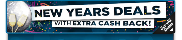 New Years Deals with Extra Cash Back!