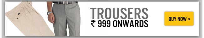 Men's Trousers Rs.999 onwards