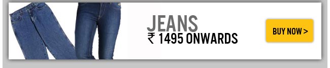 Jeans Rs.1495 onwards