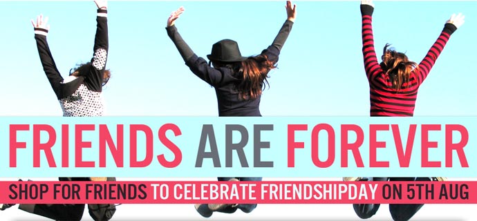 Friends are forever - shop for friends to celebrate friendship day on 5th Aug...