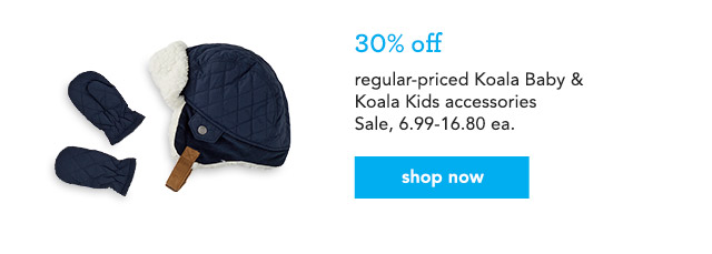 regular-priced Koala Baby & Koala Kids accessories Sale, 6.99-16.80 ea. regular-priced Koala Baby & Koala Kids accessories
Sale, 6.99-16.80 ea.